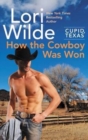 Cupid, Texas: How the Cowboy Was Won - Book