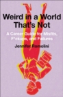 Weird in a World That's Not : A Career Guide for Misfits, F*ckups, and Failures - eBook