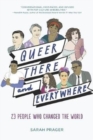 Queer, There, and Everywhere : 23 People Who Changed the World - Book