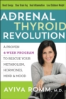 The Adrenal Thyroid Revolution : A Proven 4-Week Program to Rescue Your Metabolism, Hormones, Mind & Mood - eBook