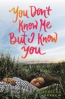 You Don't Know Me but I Know You - eBook