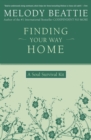 Finding Your Way Home : A Soul Survival Kit - Book