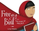 Free as a Bird : The Story of Malala - Book