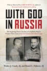 With God In Russia : The Inspiring Classic Account of a Catholic Priest's Twenty-three Years in Soviet Prisons and Labor Camps - Book