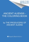 Ancient Aliens (TM) - The Coloring Book - Book