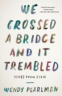 We Crossed a Bridge and It Trembled : Voices from Syria - Book