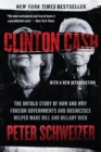 Clinton Cash : The Untold Story of How and Why Foreign Governments and Businesses Helped Make Bill and Hillary Rich - eBook