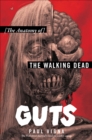 Guts : The Anatomy of The Walking Dead - eBook