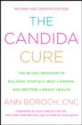 The Candida Cure : The 90-Day Program to Balance Your Gut, Beat Candida, and Restore Vibrant Health - eBook