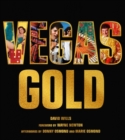 Vegas Gold : The Entertainment Capital of the World 1950-1980 - Book
