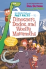 My Weird School Fast Facts: Dinosaurs, Dodos, and Woolly Mammoths - eBook
