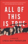 All of This Is True : A Novel - eBook