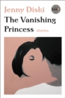 The Vanishing Princess : Stories - eBook