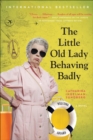 The Little Old Lady Behaving Badly : A Novel - eBook