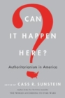 Can It Happen Here? : Authoritarianism in America - Book