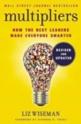 Multipliers, Revised and Updated : How the Best Leaders Make Everyone Smart - Book