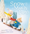 Snow Much Fun! : A Winter and Holiday Book for Kids - Book
