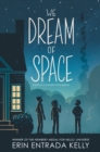 We Dream of Space : A Newbery Honor Award Winner - Book