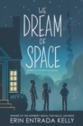 We Dream of Space : A Newbery Honor Award Winner - Book
