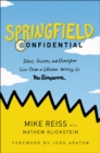 Springfield Confidential : Jokes, Secrets, and Outright Lies from a Lifetime Writing for The Simpsons - eBook
