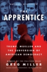 The Apprentice : Trump, Mueller and the Subversion of American Democracy - eBook