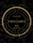 A History of Video Games in 64 Objects - Book