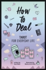 How to Deal : Tarot for Everyday Life - eBook
