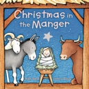 Christmas in the Manger Padded : A Christmas Holiday Book for Kids - Book