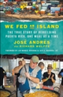 We Fed an Island : The True Story of Rebuilding Puerto Rico, One Meal at a Time - eBook