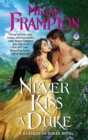 Never Kiss a Duke : A Hazards of Dukes Novel - eBook