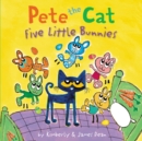 Pete the Cat: Five Little Bunnies : An Easter And Springtime Book For Kids - Book