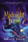 Enchanter's Child, Book Two: Midnight Train - Book