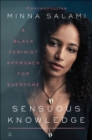 Sensuous Knowledge : A Black Feminist Approach for Everyone - eBook