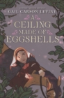 A Ceiling Made of Eggshells - Book