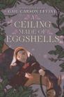 A Ceiling Made of Eggshells - eBook