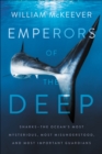 Emperors of the Deep : Sharks--The Ocean's Most Mysterious, Most Misunderstood, and Most Important Guardians - eBook