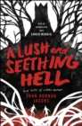 A Lush and Seething Hell : Two Tales of Cosmic Horror - eBook
