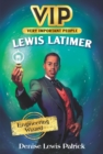 VIP: Lewis Latimer : Engineering Wizard - eBook