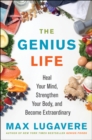 The Genius Life : Heal Your Mind, Strengthen Your Body, and Become Extraordinary - Book