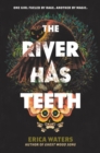 The River Has Teeth - Book