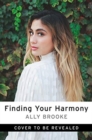 Finding Your Harmony : Dream Big, Have Faith, and Achieve More Than You Can Imagine - Book