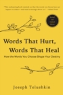 Words That Hurt, Words That Heal, Revised Edition: How the Words You Choose Shape Your Destiny - Book