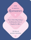 How to Write a Romance : Or, How to Write Witty Dialogue, Smoldering Love Scenes, and Happily Ever Afters - Book