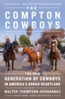 The Compton Cowboys : The New Generation of Cowboys in America's Urban Heartland - Book