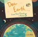 Dear Earth…From Your Friends in Room 5 - Book
