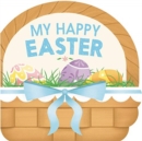 My Happy Easter : An Easter And Springtime Book For Kids - Book