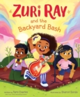 Zuri Ray and the Backyard Bash - Book