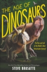 The Age of Dinosaurs : The Rise and Fall of the World's Most Remarkable Animals - eBook