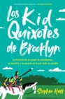 Kid Quixotes \ Los Kid Quixotes de Brooklyn (Spanish edition) : La historia de un grupo de estudiantes, su maestro y la escuela en la que todo es posible - eBook