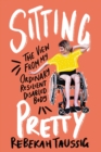 Sitting Pretty : The View from My Ordinary Resilient Disabled Body - eBook